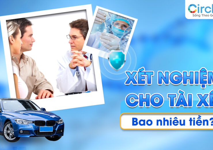 Xét nghiệm cho tài xế bao nhiêu tiền