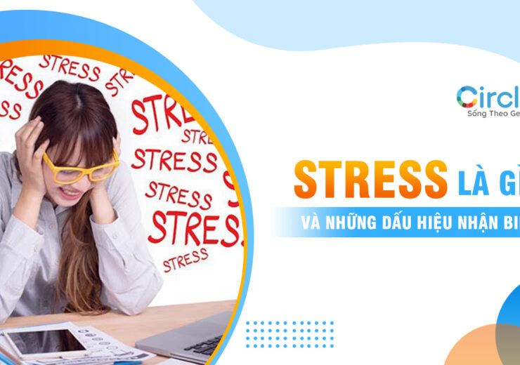 Stress là gì và những dấu hiệu nhận biết